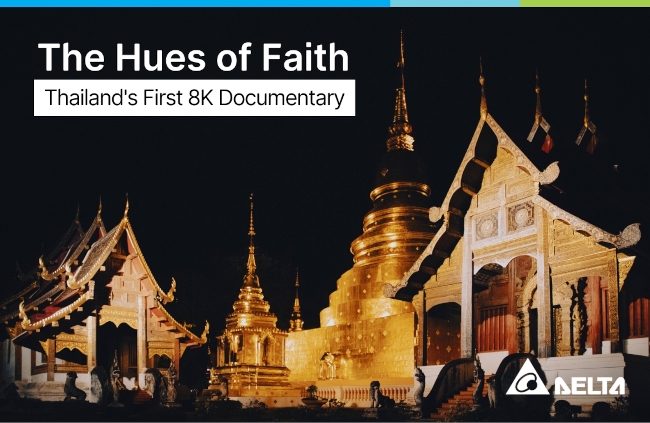 Delta Launches Thailand’s First 8K Documentary to Promote Culture and Sustainable Tourism with 8K Di